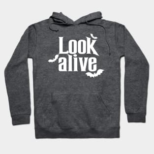 Look Alive - White Text Hoodie